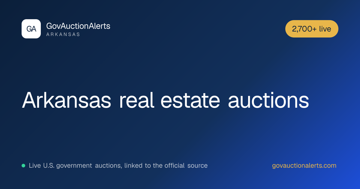Arkansas Real Estate Auctions: 2,700+ Live · GovAuctionAlerts