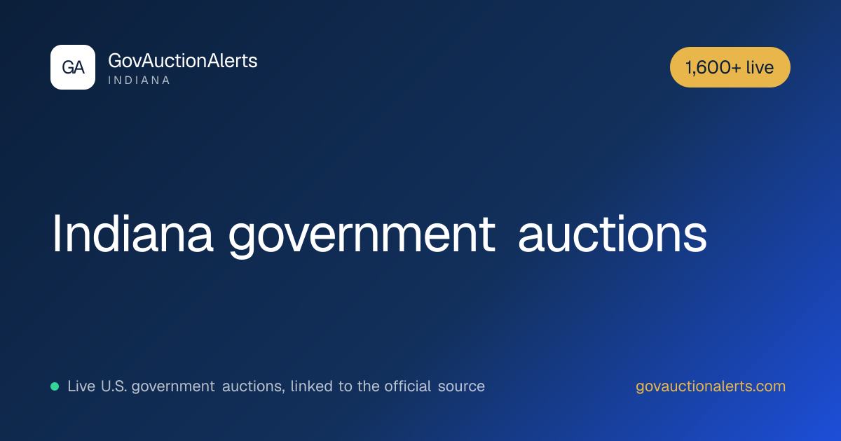 Indiana Government Auctions: 1,600+ Live · GovAuctionAlerts
