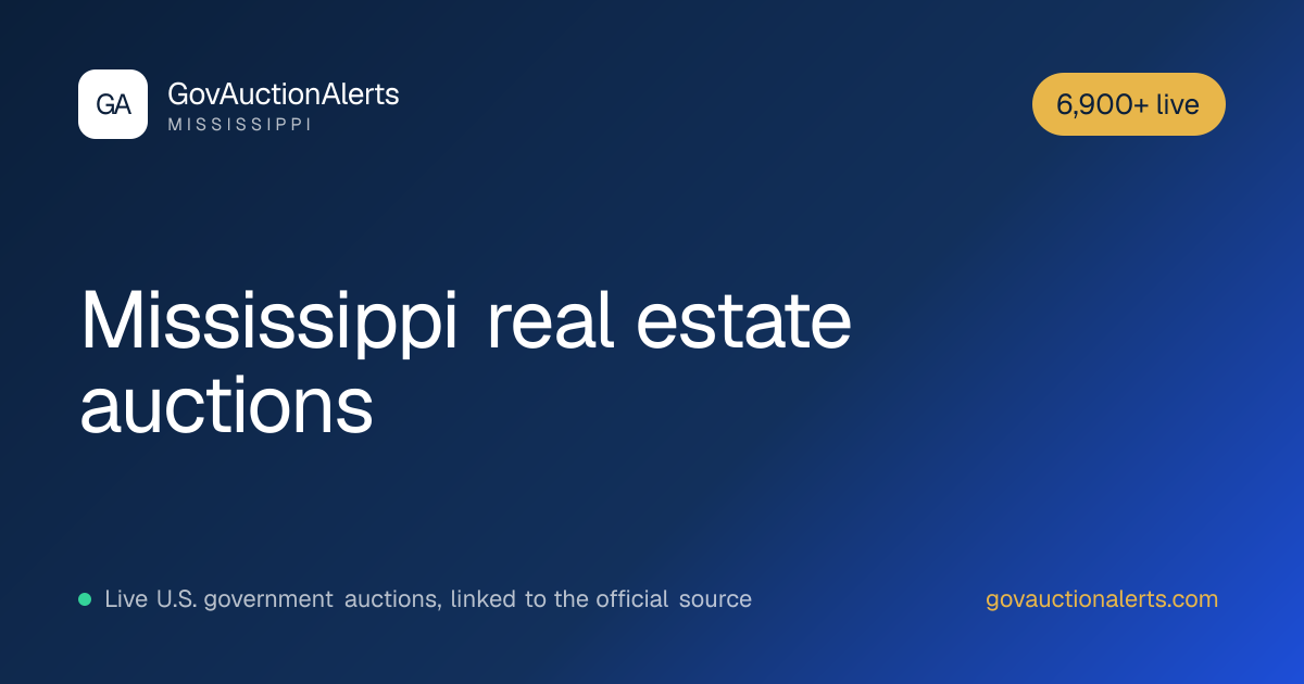 Mississippi Real Estate Auctions: 6,900+ Live · GovAuctionAlerts